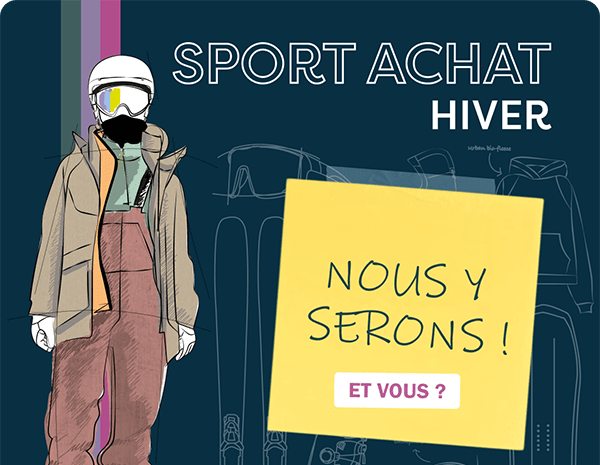 Sport Achat Hiver, nous y serons et vous?